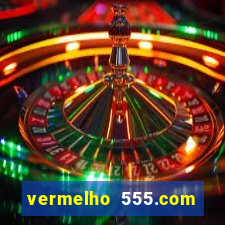 vermelho 555.com paga mesmo